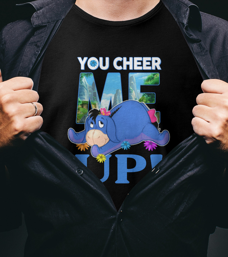 YOU CHEER ME UP Eeyore Image With Flowers And Scenic Background T-Shirt