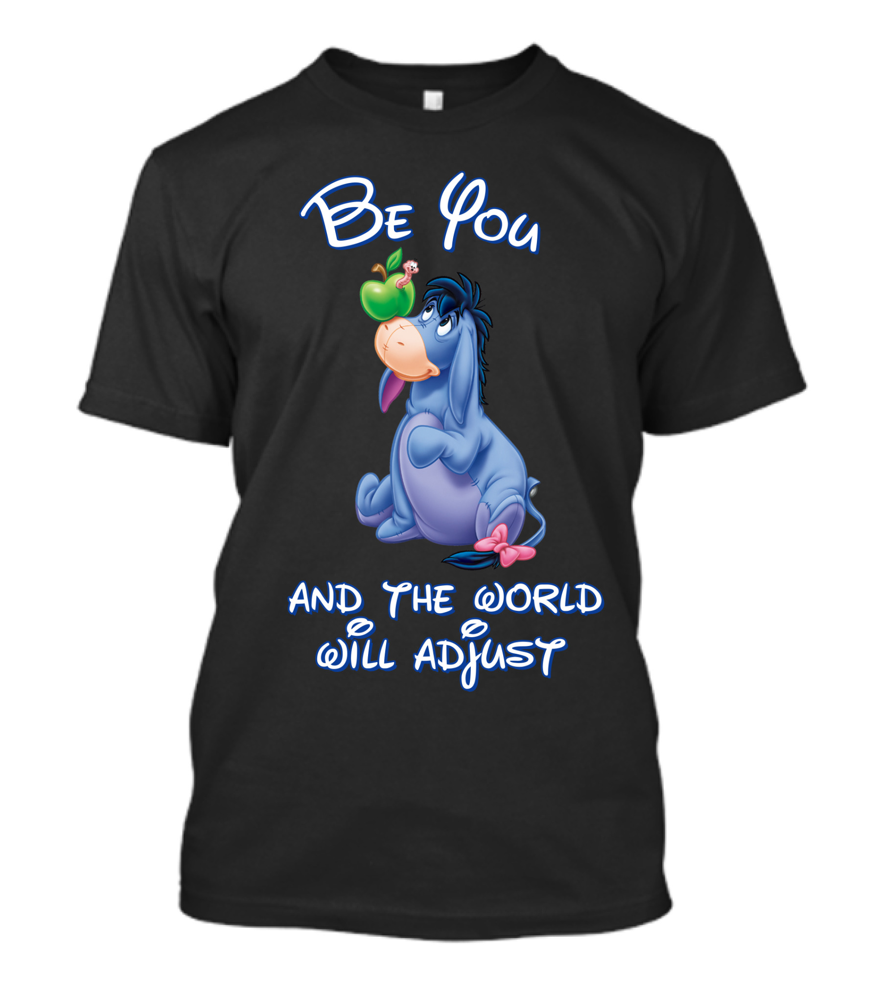 Be You Eeyore And The World Will Adjust T-Shirt