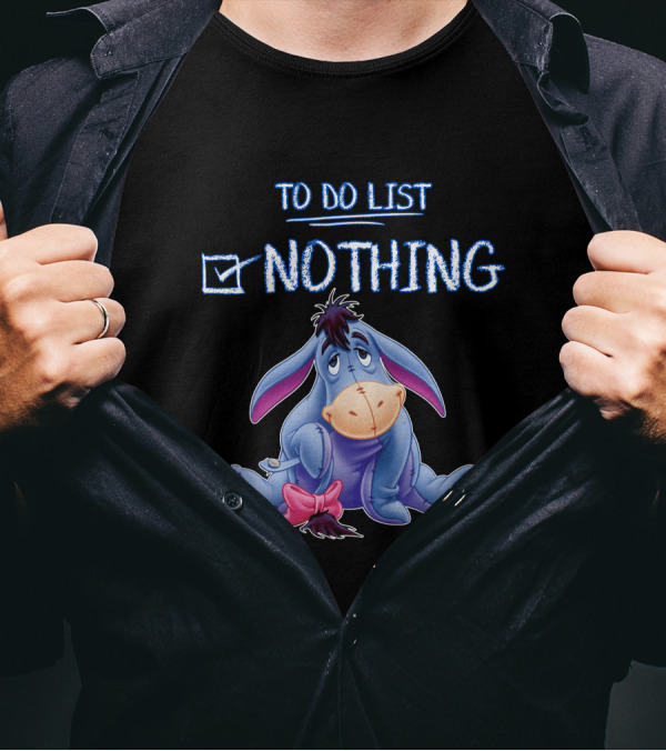 Eeyore To Do List Nothing Disney Character Checklist T-Shirt