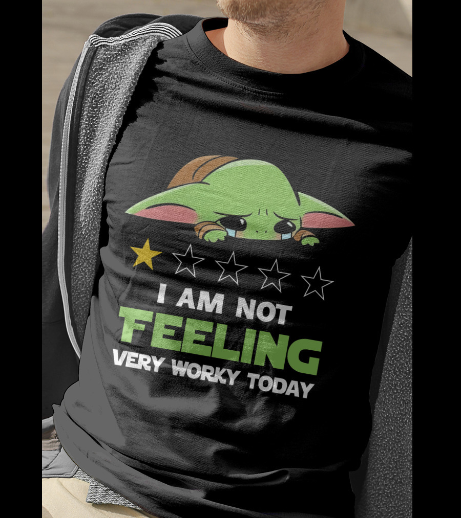 I Am Not Feeling Very Worky Today Baby Yoda Star Rating T-Shirt
