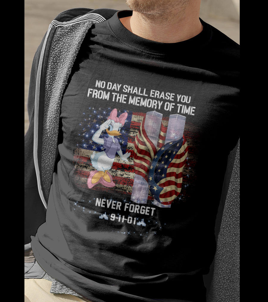 No Day Shall Erase You From The Memory Of Time Daisy Never Forget 9-11-01 Patriot Day T-Shirt