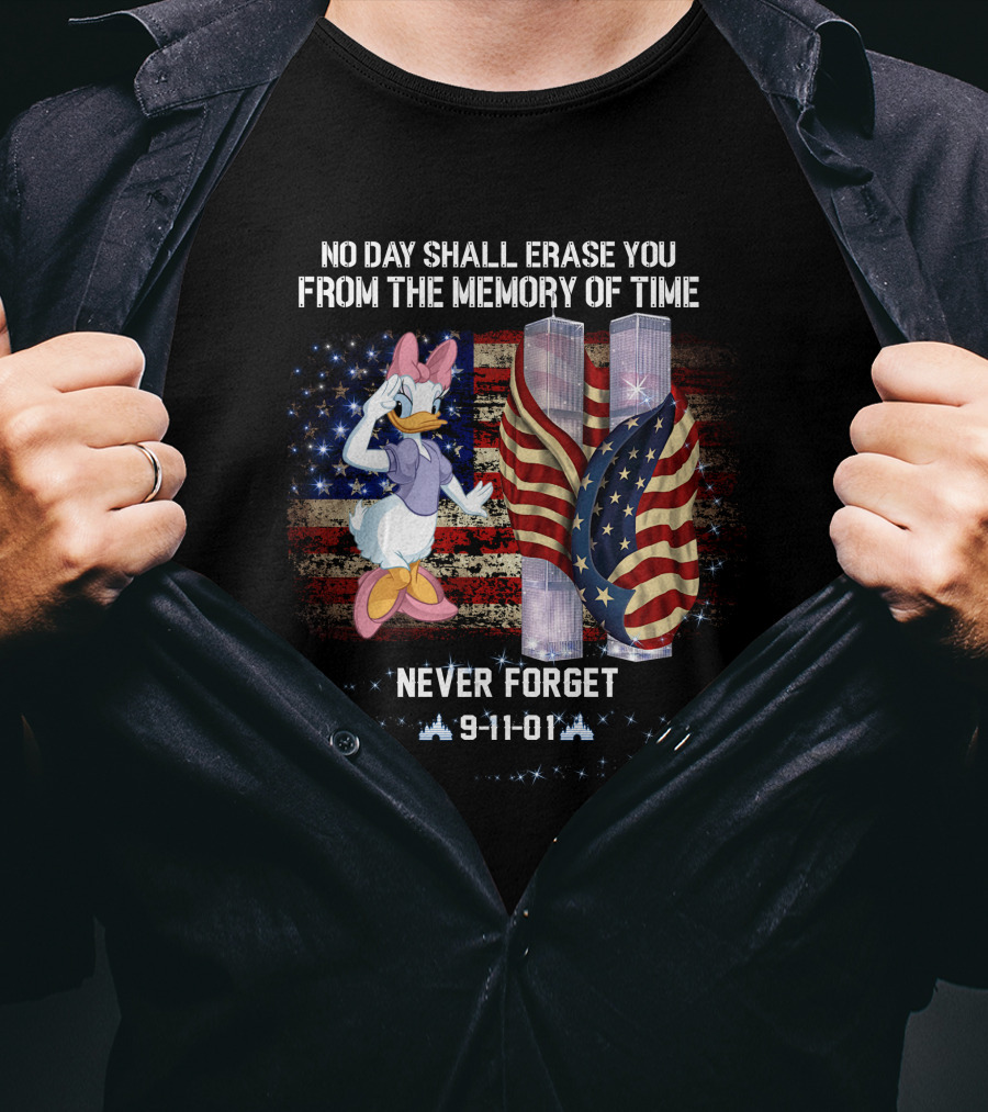 No Day Shall Erase You From The Memory Of Time Daisy Never Forget 9-11-01 Patriot Day T-Shirt
