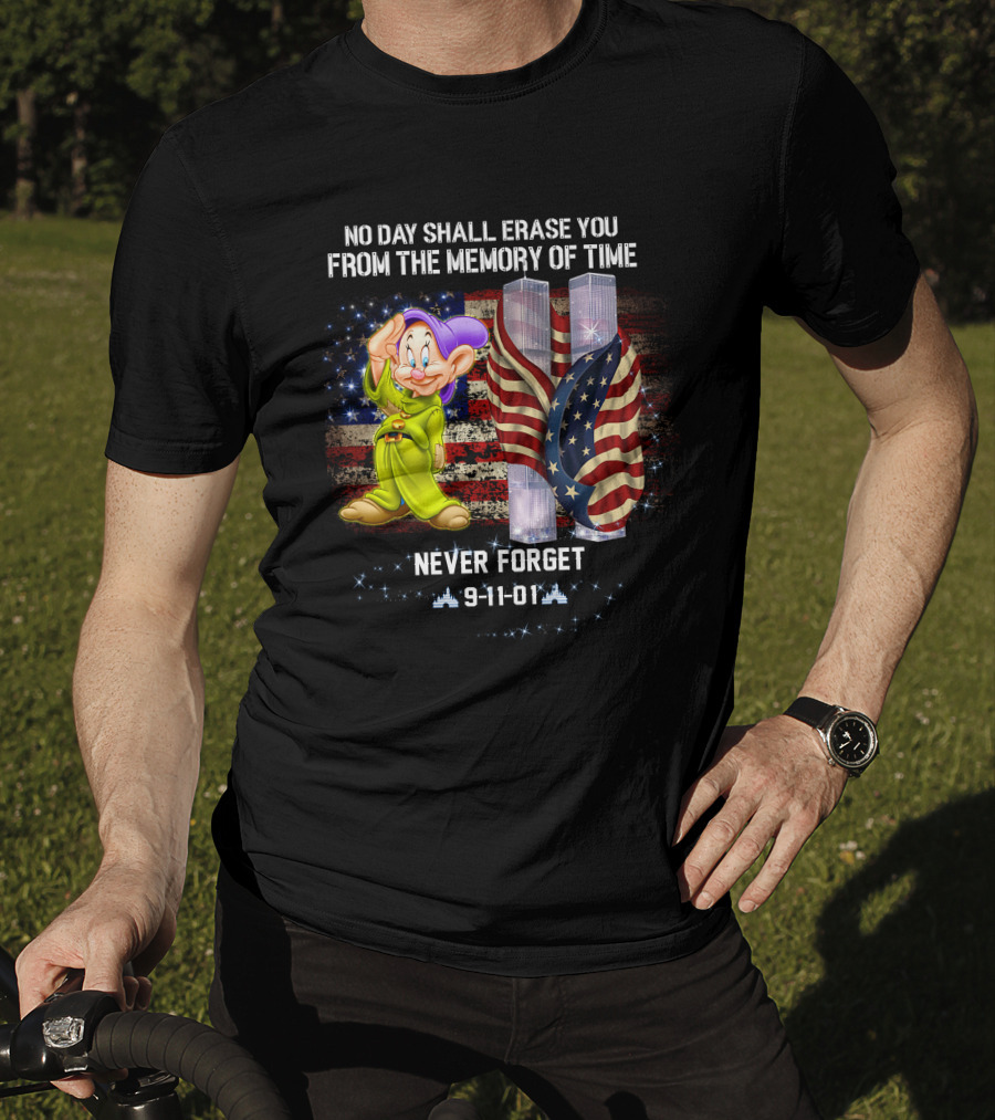 No Day Shall Erase You Patriot Dopey Never Forget 9-11-01 T-Shirt