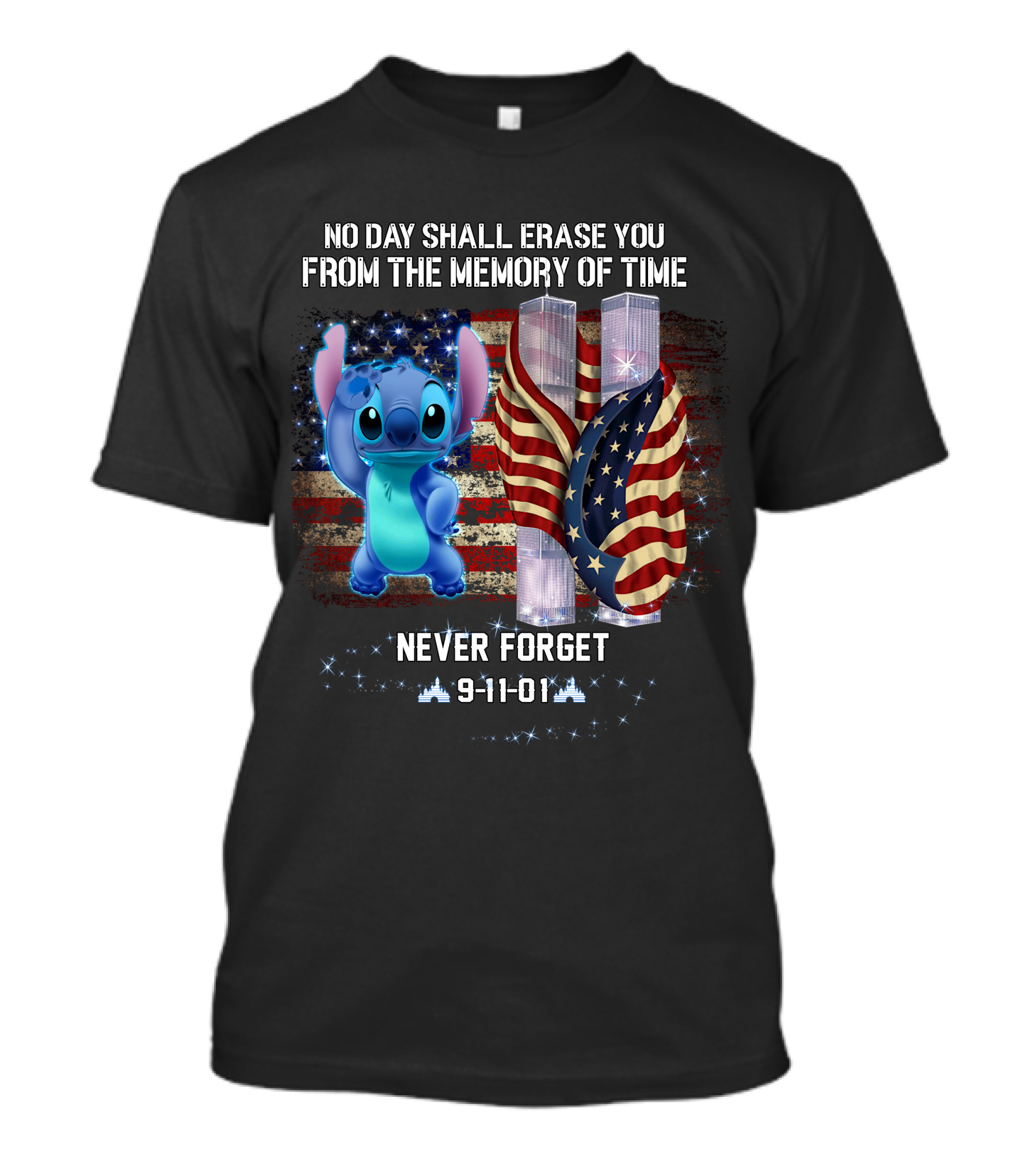 No Day Shall Erase You From The Memory Of Time Never Forget 9-11-01 Stitch Patriot Day T-Shirt