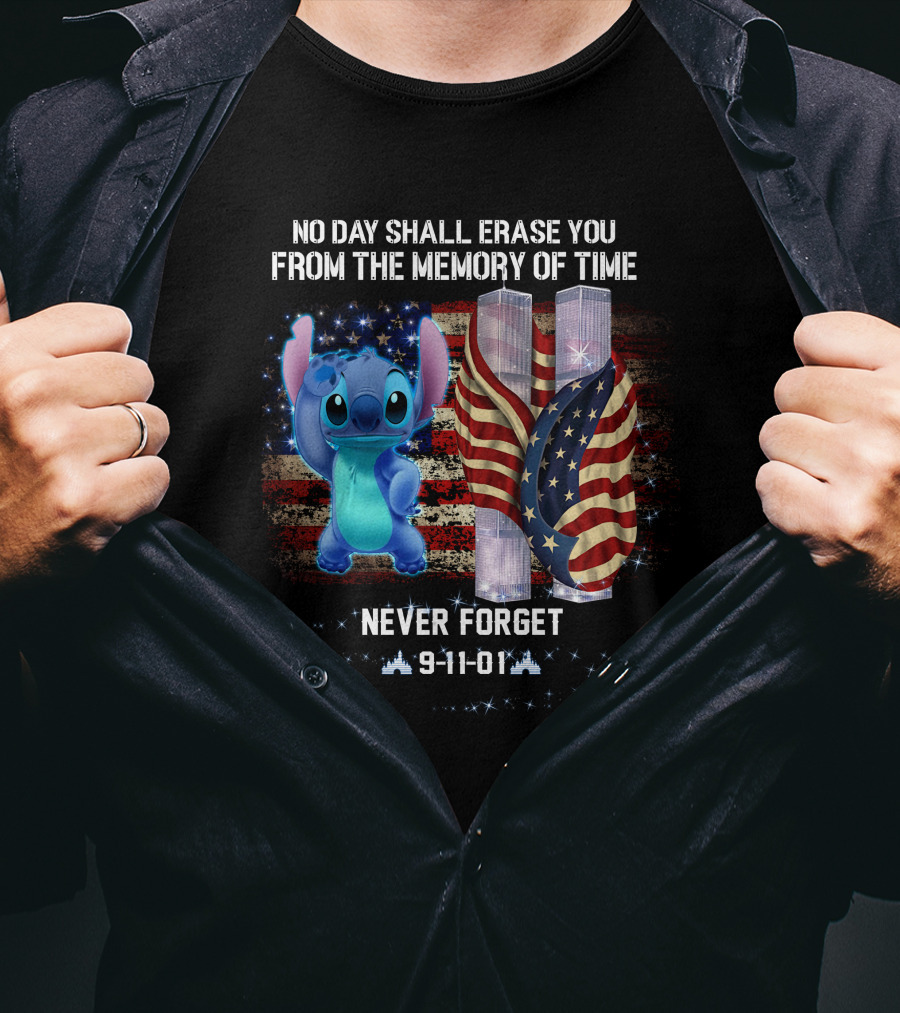 No Day Shall Erase You From The Memory Of Time Never Forget 9-11-01 Stitch Patriot Day T-Shirt