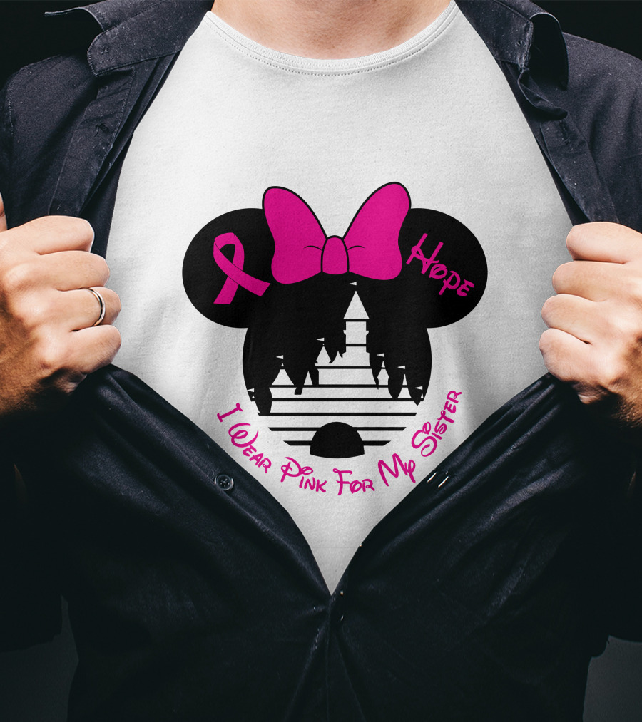 Hope I Wear Pink For My Sister T-Shirt