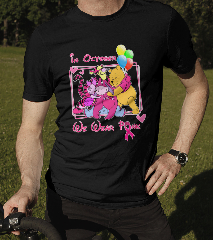 In October We Wear Pink Winnie The Pooh And Friends Breast Cancer Awareness T-Shirt