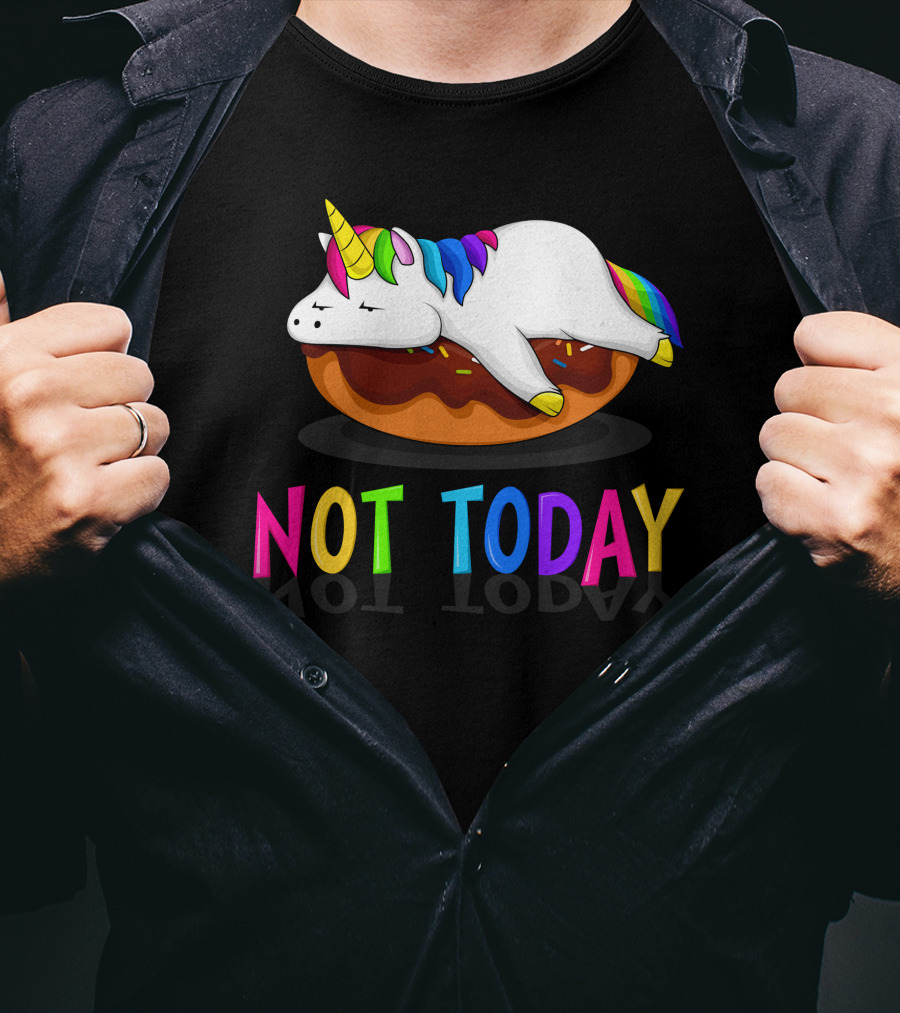 NOT TODAY LAZY Unicorn T-Shirt