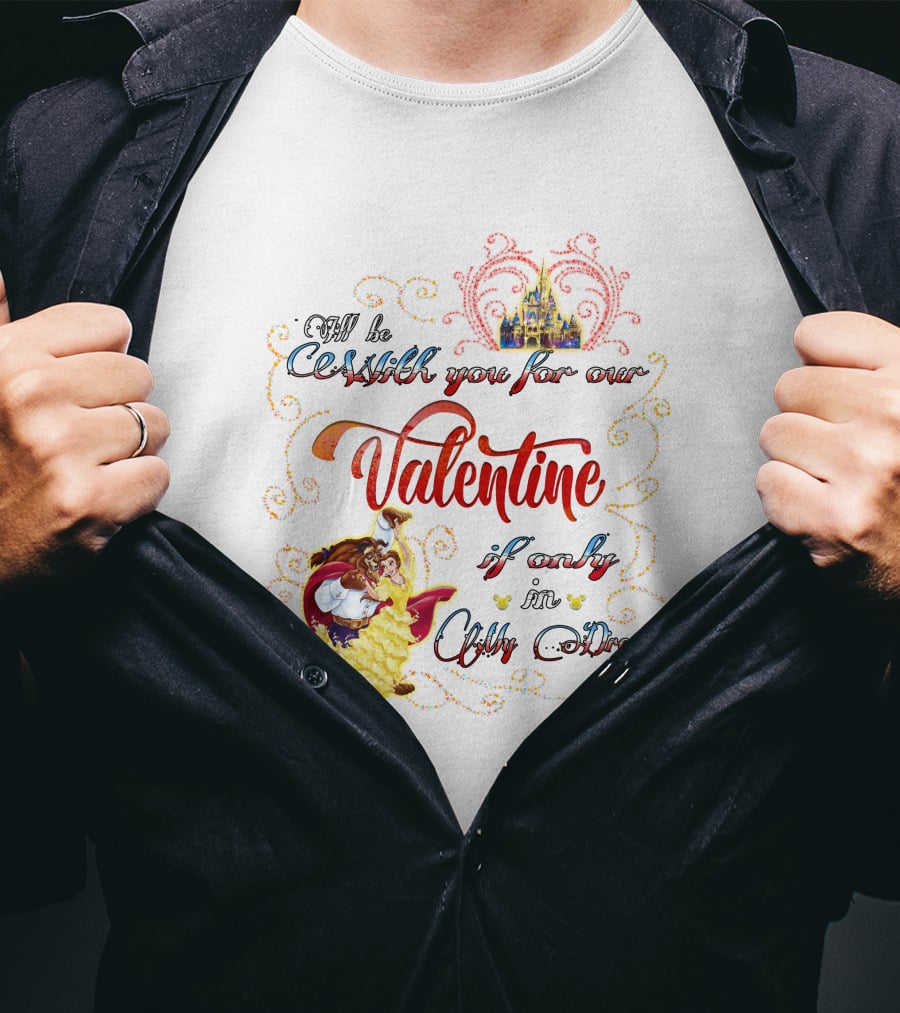 Beauty And The Beast Valentine I'll Be With You In A Dream T-Shirt