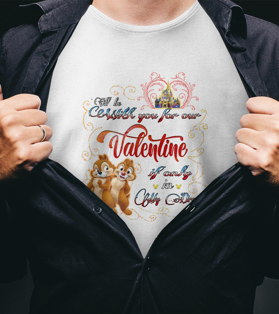Chip And Dale Valentine Be With You If Only In Dream T-Shirt