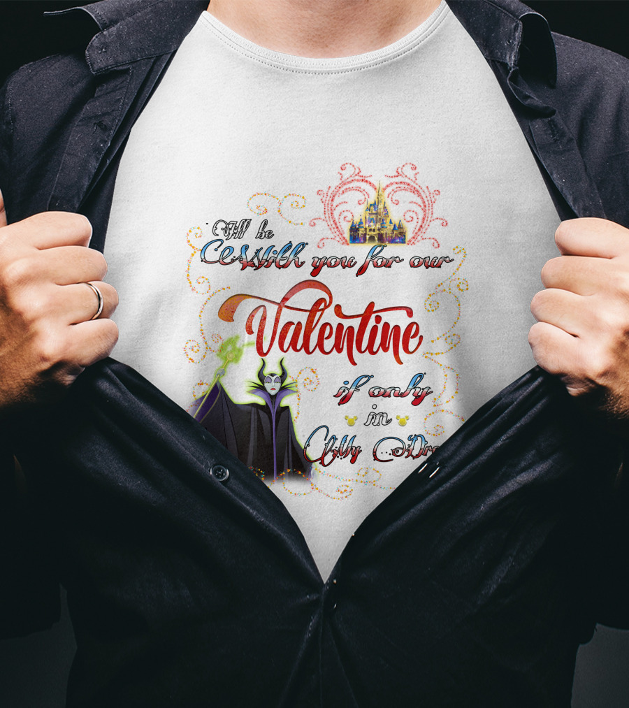 Maleficent Valentine Be With You If Only In Dream T-Shirt