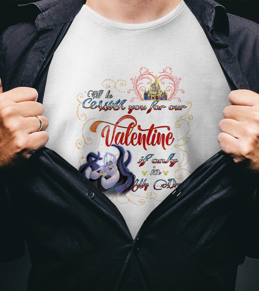 I'll Be Cruel With You For Our Valentine If Only In My Dream T-Shirt