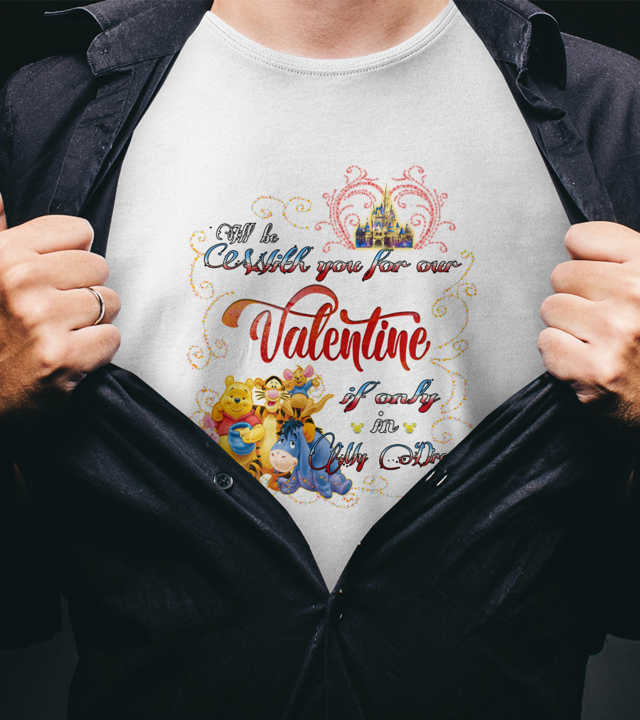 I'll Be With You For Our Valentine If Only In My Dream Winnie The Pooh T-Shirt