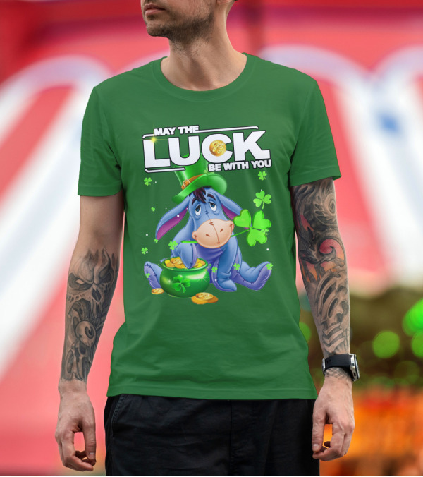 Premium T-Shirt: May the Luck Be with You Eeyore St Patrick's Day T-Shirt May the Luck Be with You Eeyore St Patrick's Day T-Shirt