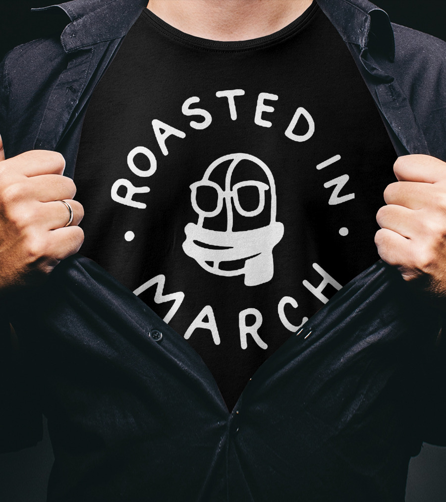 Roasted In March Glasses Smiley Face Circle T-Shirt