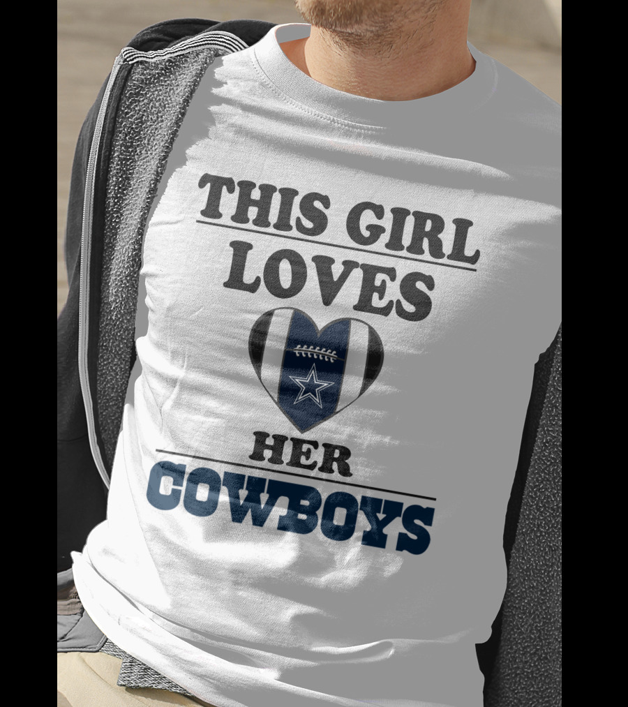 This Girl Loves Her Cowboys Football Heart Star T-Shirt