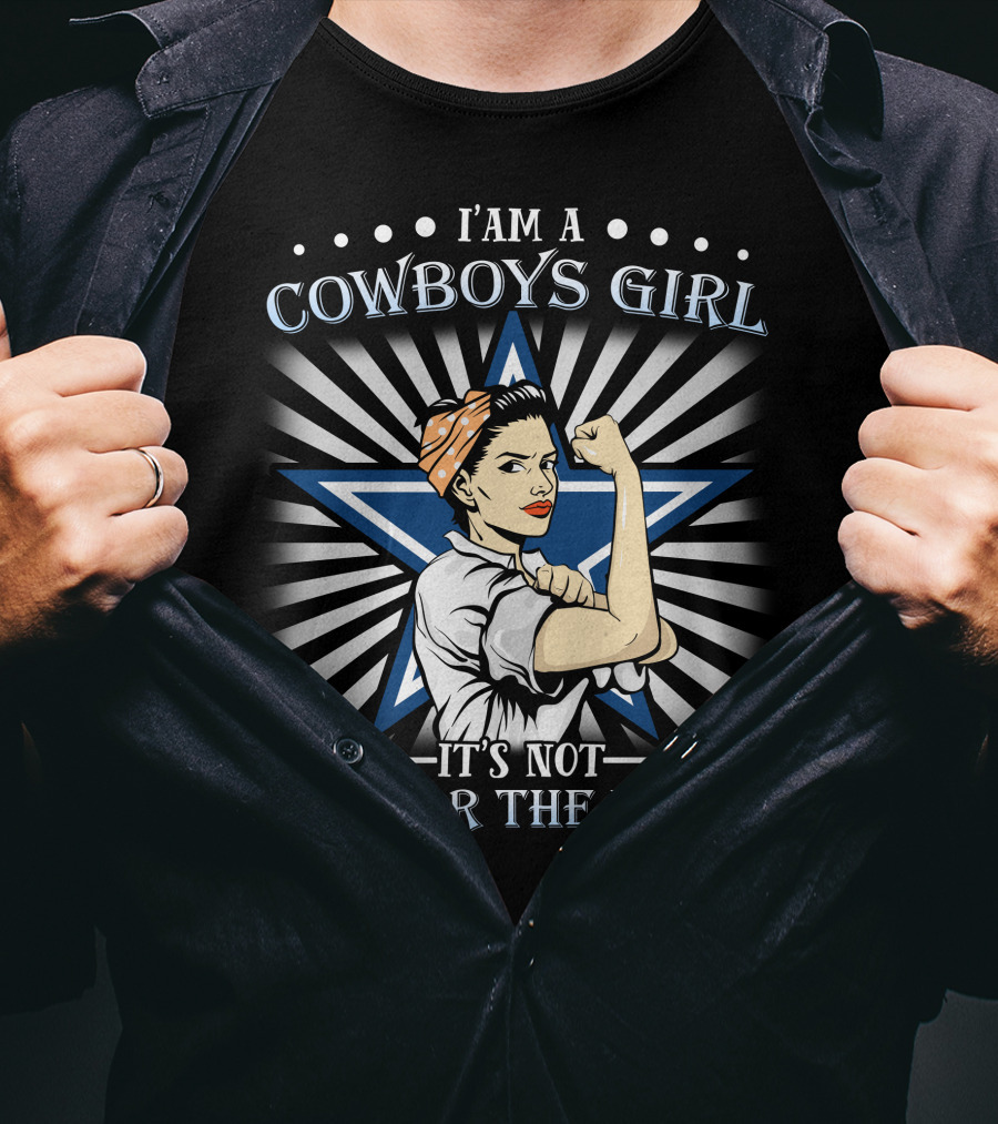 I'm A Cowboys Girl It's Not Not For The Weak T-Shirt
