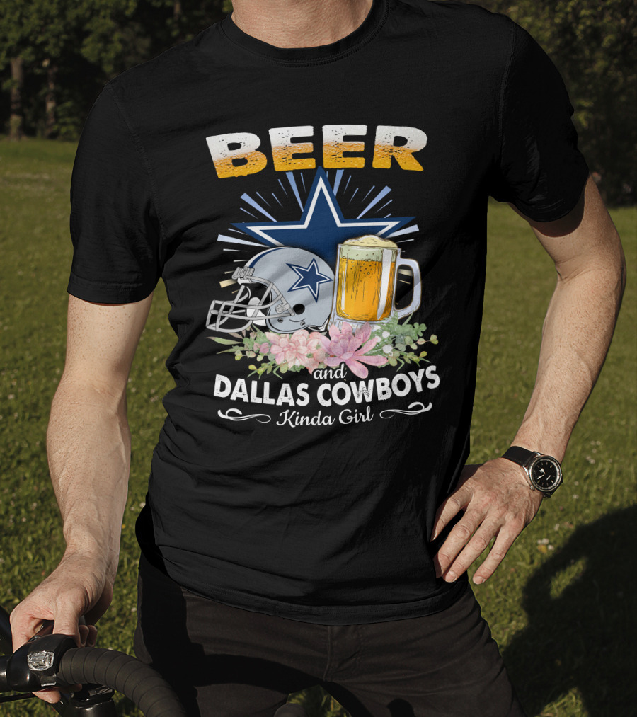 Beer And Dallas Cowboys Kinda Girl T-Shirt