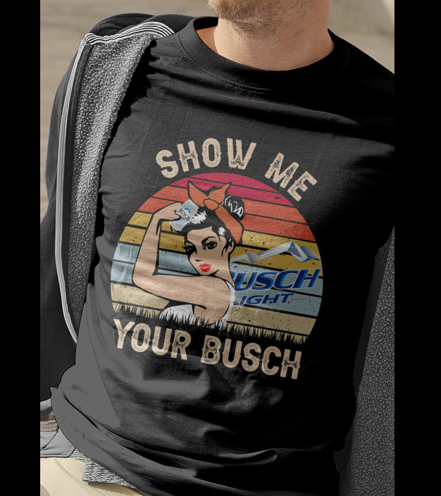 Show ME Your Busch Light T-Shirt