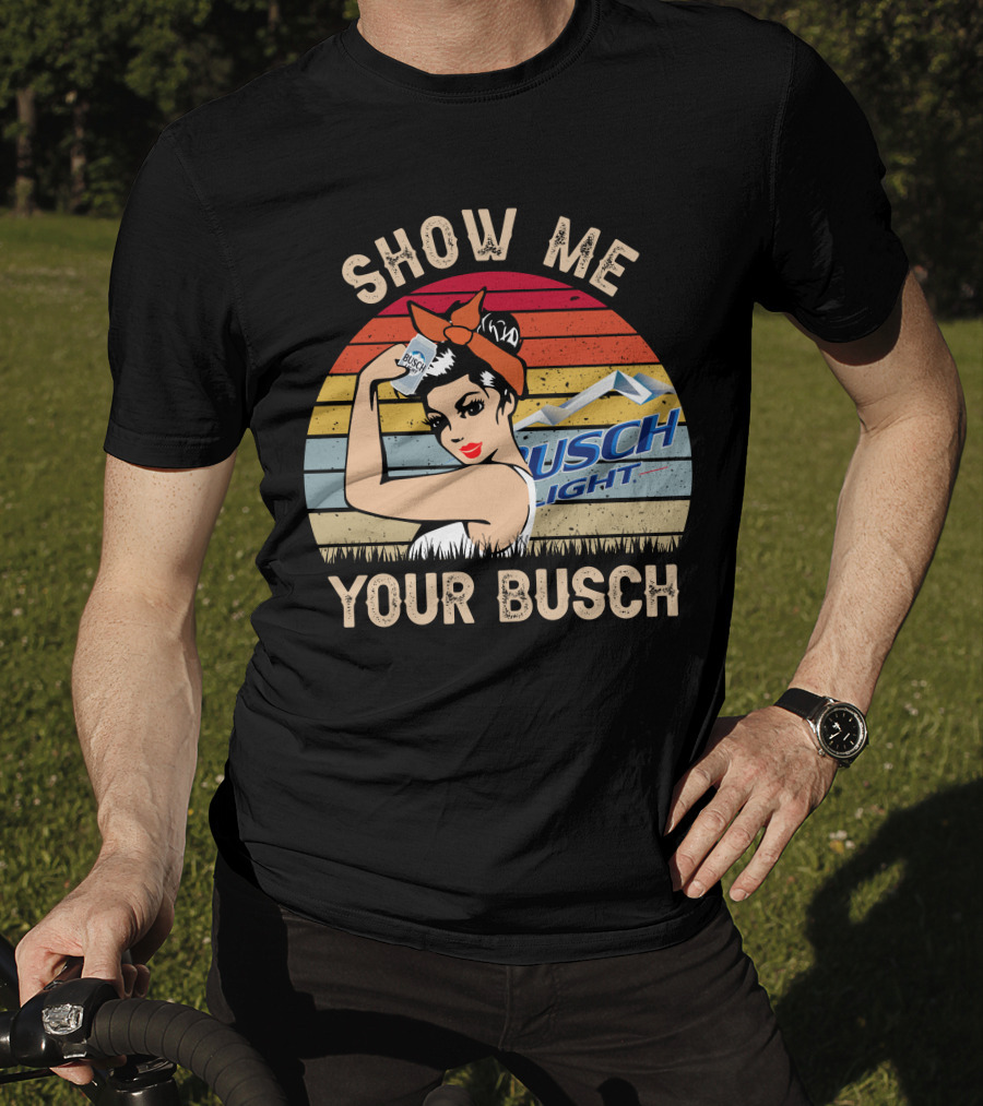 Show ME Your Busch Light T-Shirt