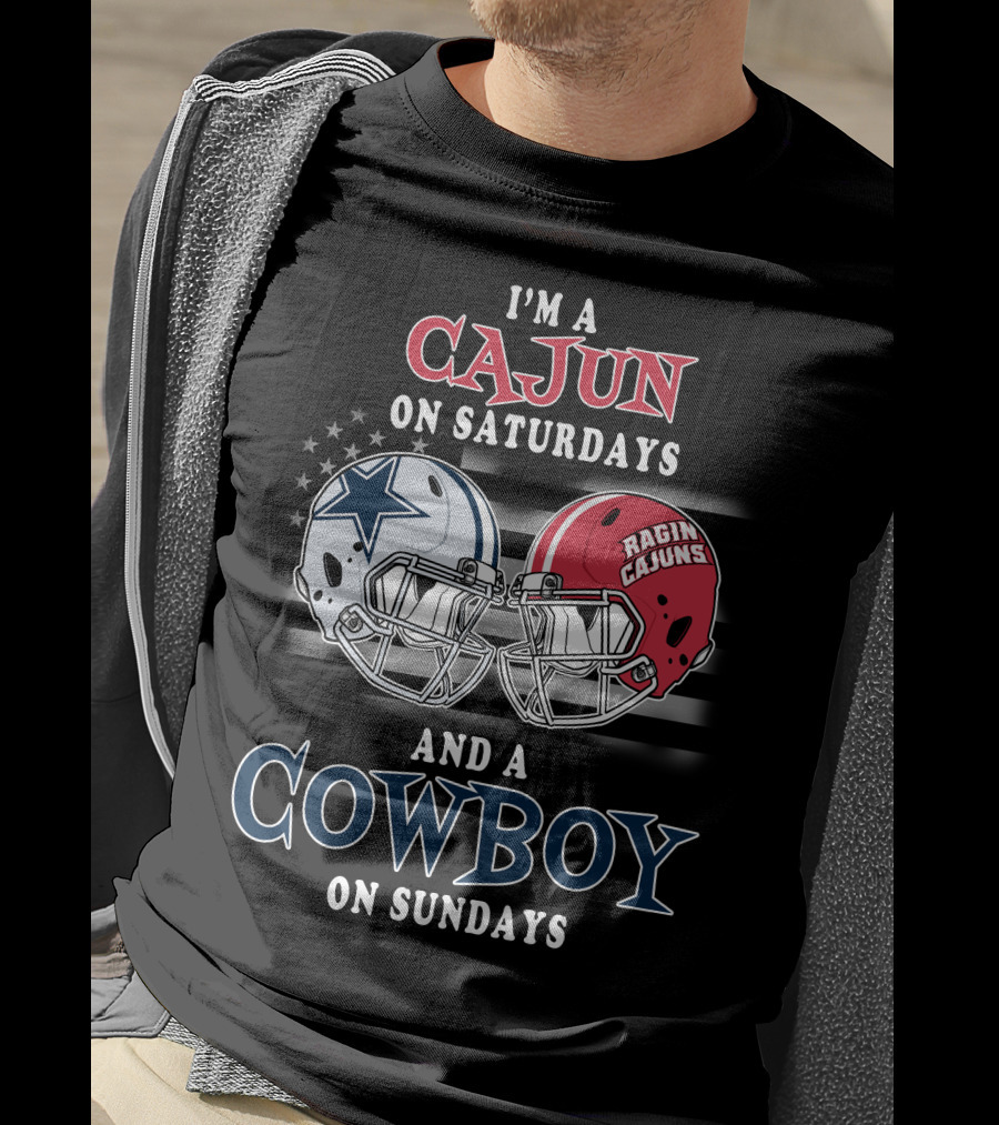 I'm A Cajun On Saturdays And A Cowboy On Sundays T-Shirt