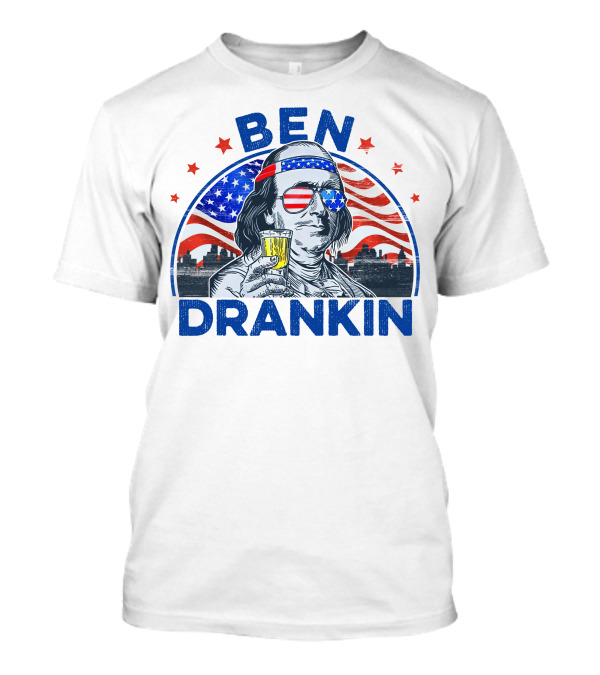Ben Drankin Benjamin Franklin American Flag 4th Of July Independence Day Drink T-Shirt