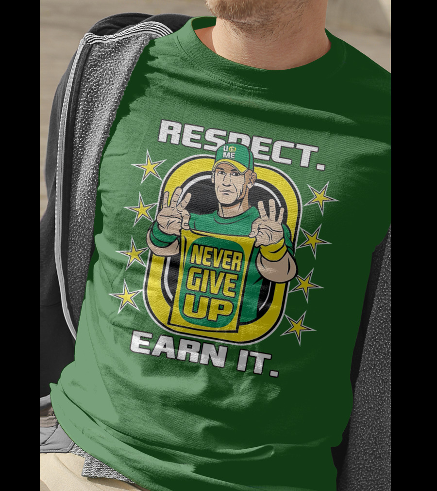 Respect Earn It Never Give Up John Cena Is Back T-Shirt