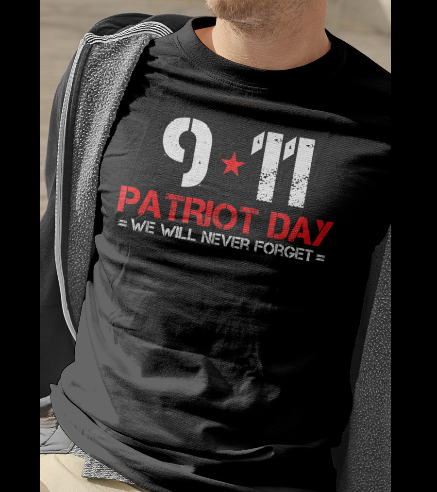9 11 Patriot Day We Will Never Forget T-Shirt