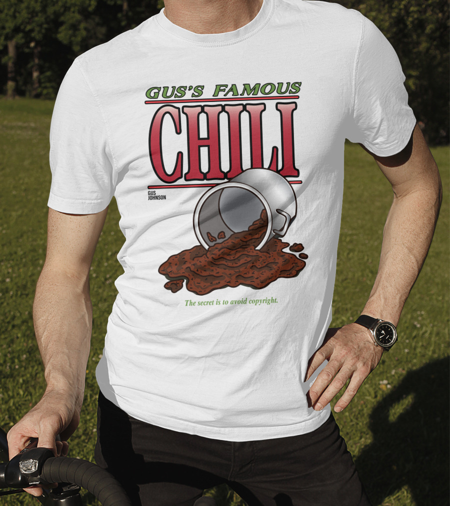 Gus's Famous Chili Gus Johnson The Secret Is To Avoid Copyright T-Shirt