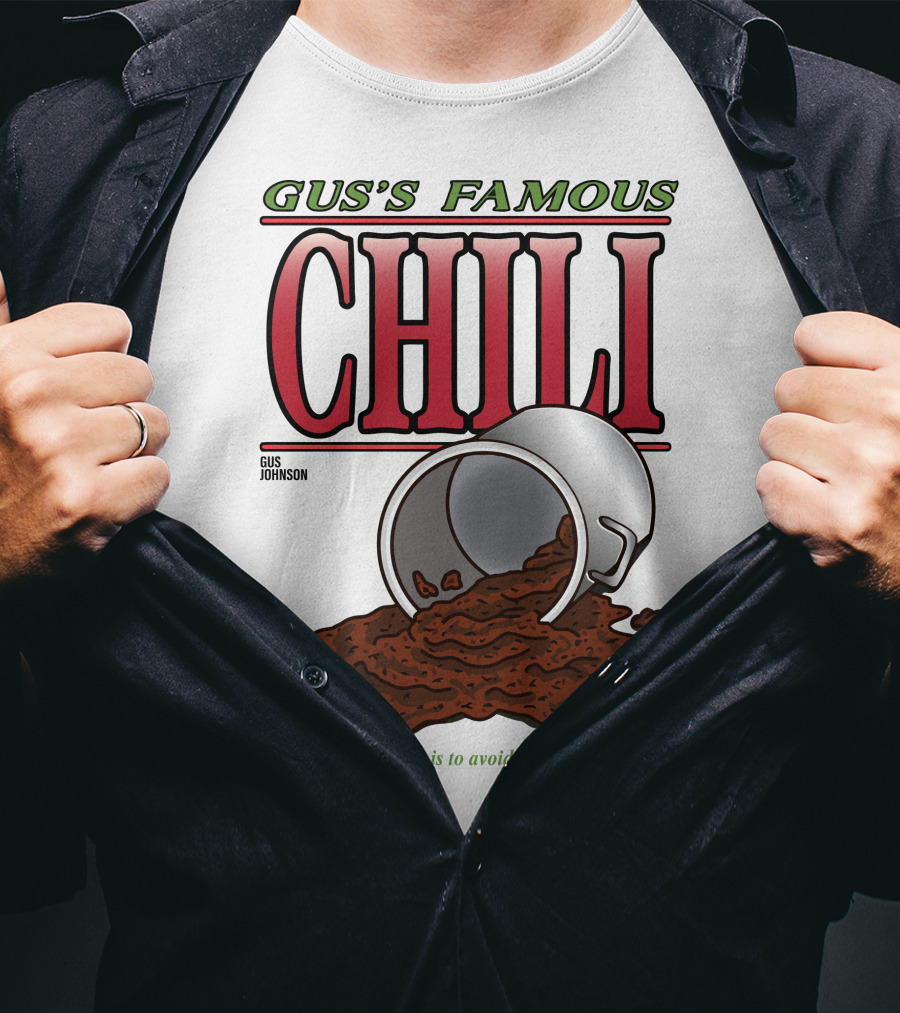 Gus's Famous Chili Gus Johnson The Secret Is To Avoid Copyright T-Shirt