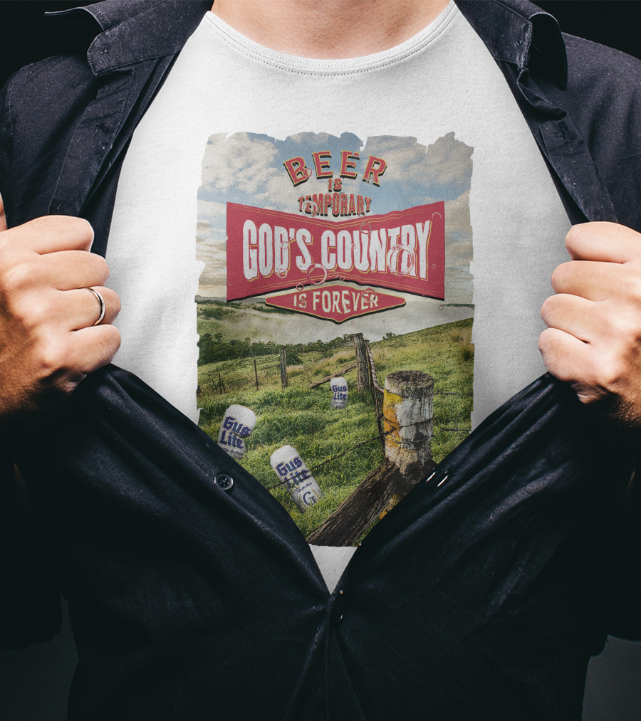 Gus Johnson New Merch Beer Is Temporary God's Country Is Forever T-Shirt