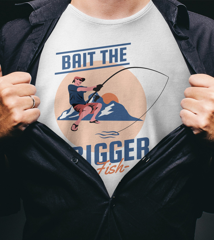 Bait The Bigger Fish Angler Adventure With Fishing Rod And Mountain Sunset T-Shirt