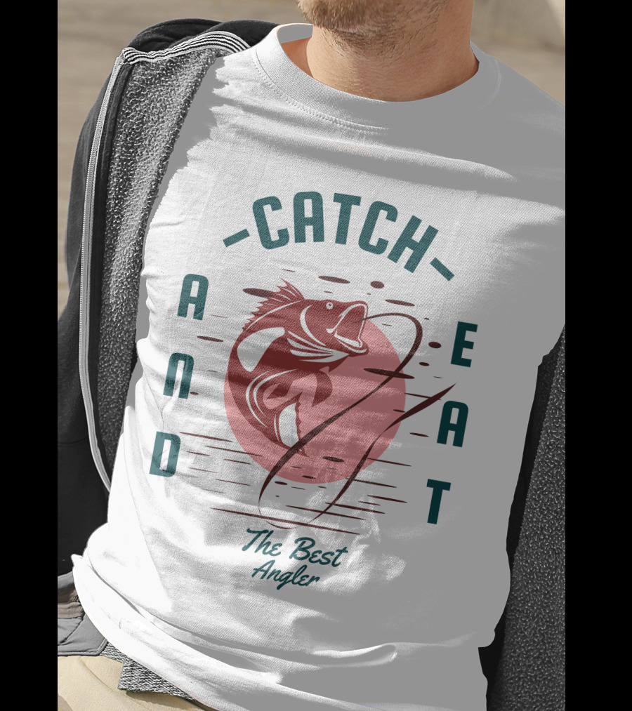 Catch And Eat The Best Angler T-Shirt