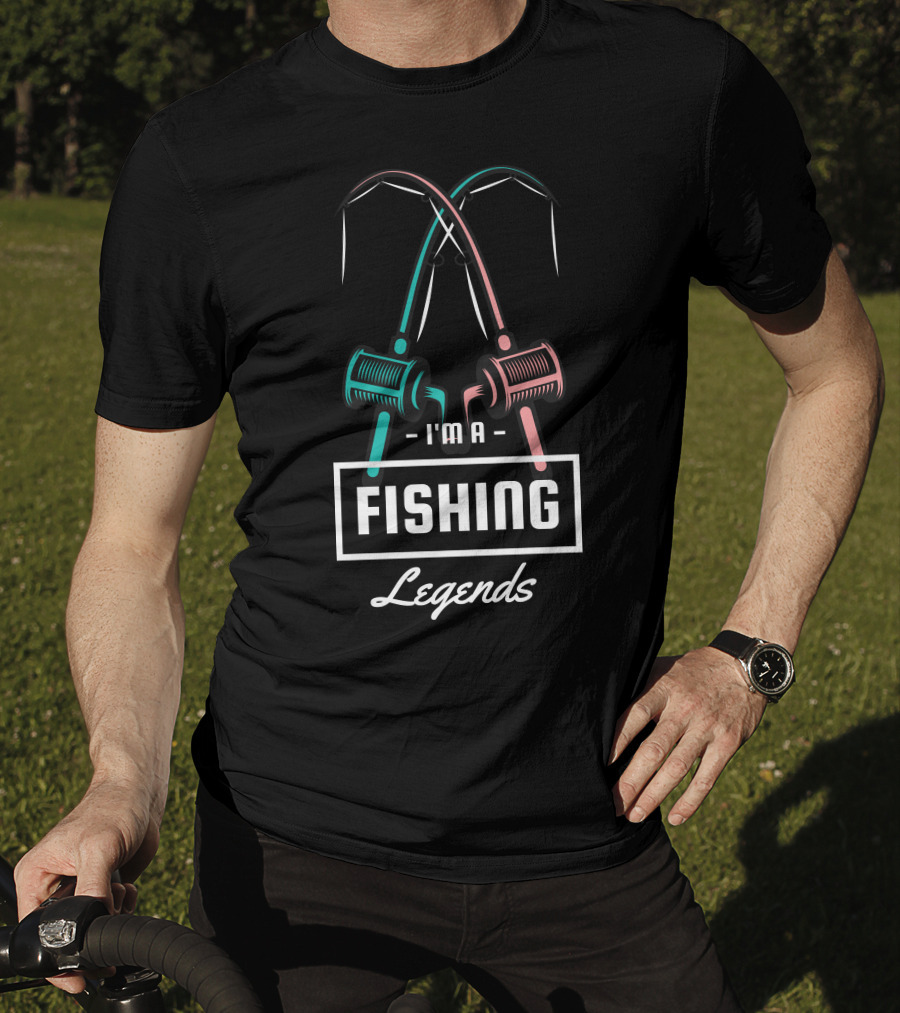 I'm A Fishing Legends With Crossed Rods T-Shirt