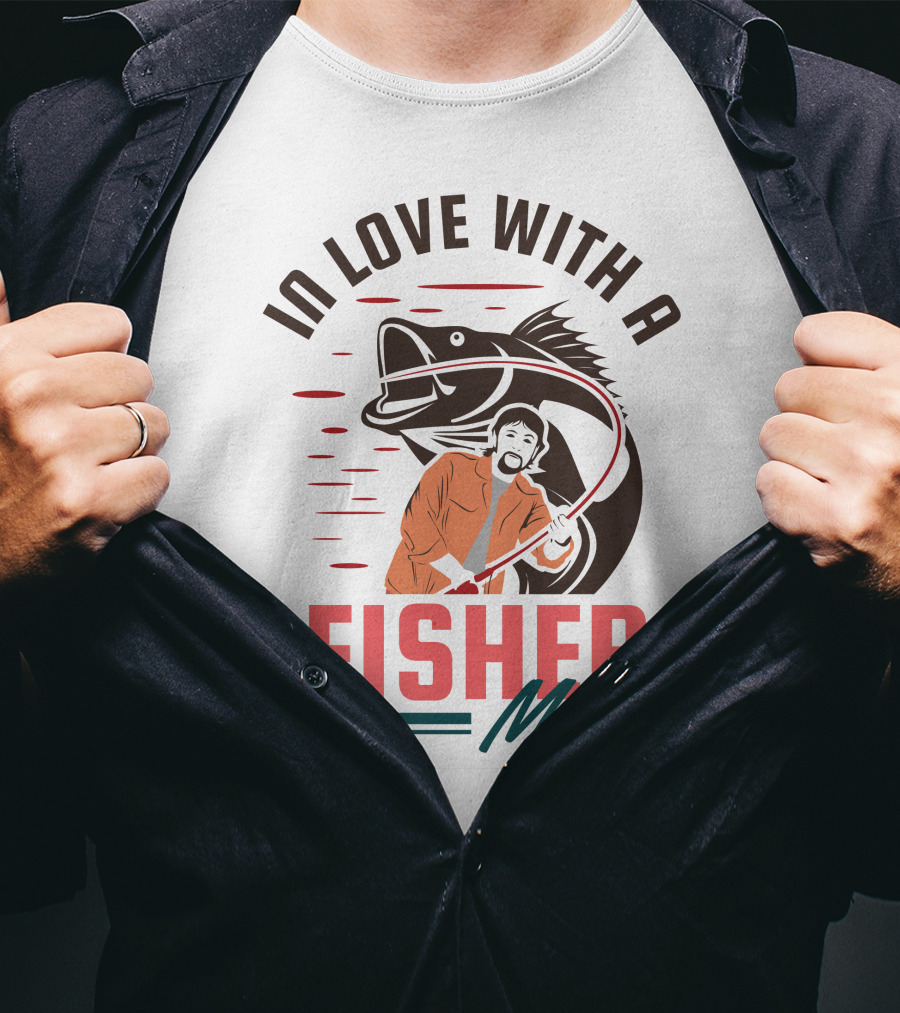 In Love With A Fisherman Catch The Big One T-Shirt