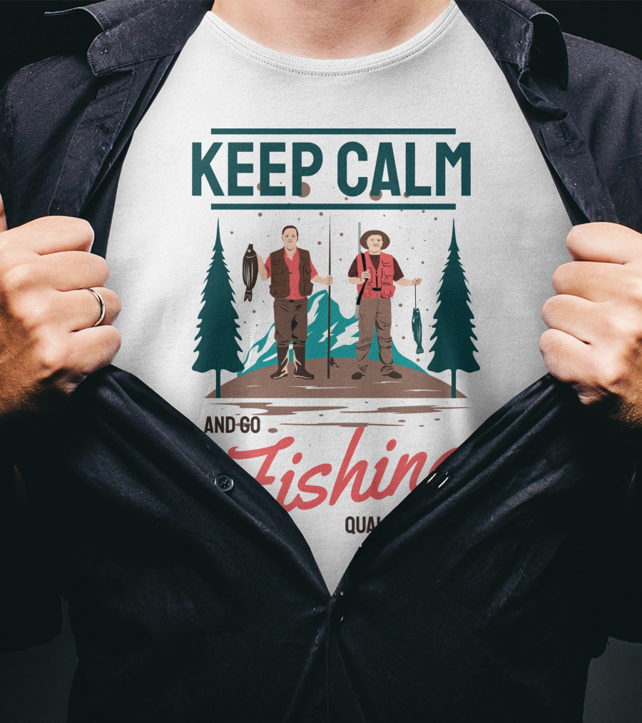Keep Calm And Go Fishing Quality T-Shirt