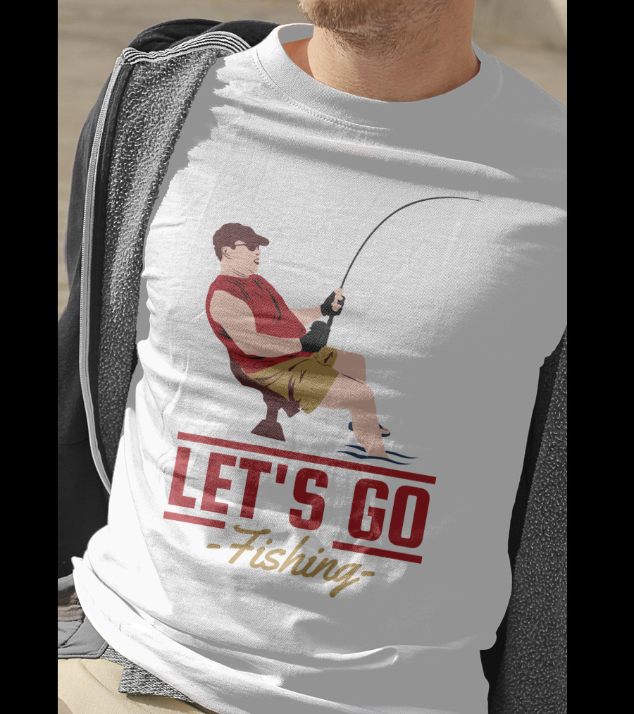 LET'S GO FISHING T-Shirt