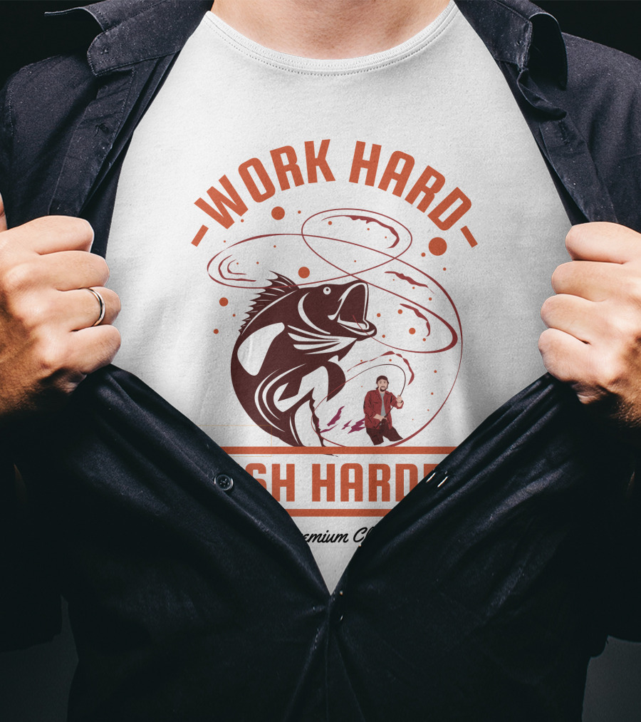 Work Hard Fish Harder Premium Clothes T-Shirt