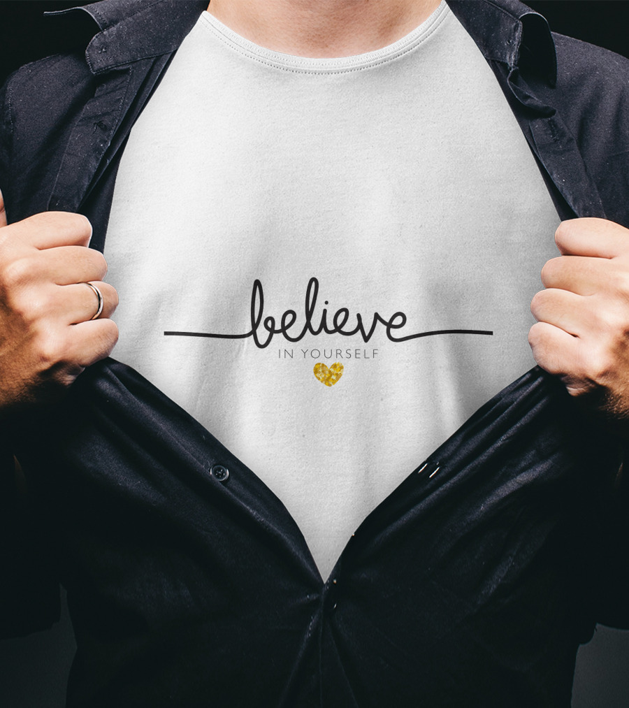 Believe In Yourself Inspirational Heart Motivational Message T-Shirt