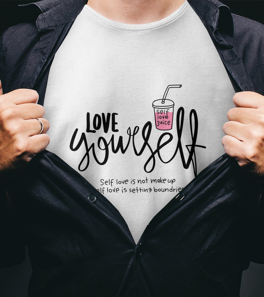 Love Yourself Self Love Juice Setting Boundaries T-Shirt
