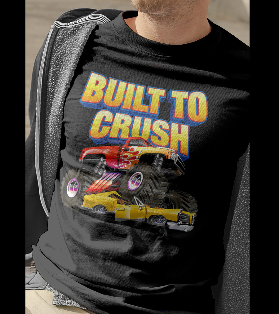 BUILT TO CRUSH Monster Truck Flames Crushing Yellow Car T-Shirt