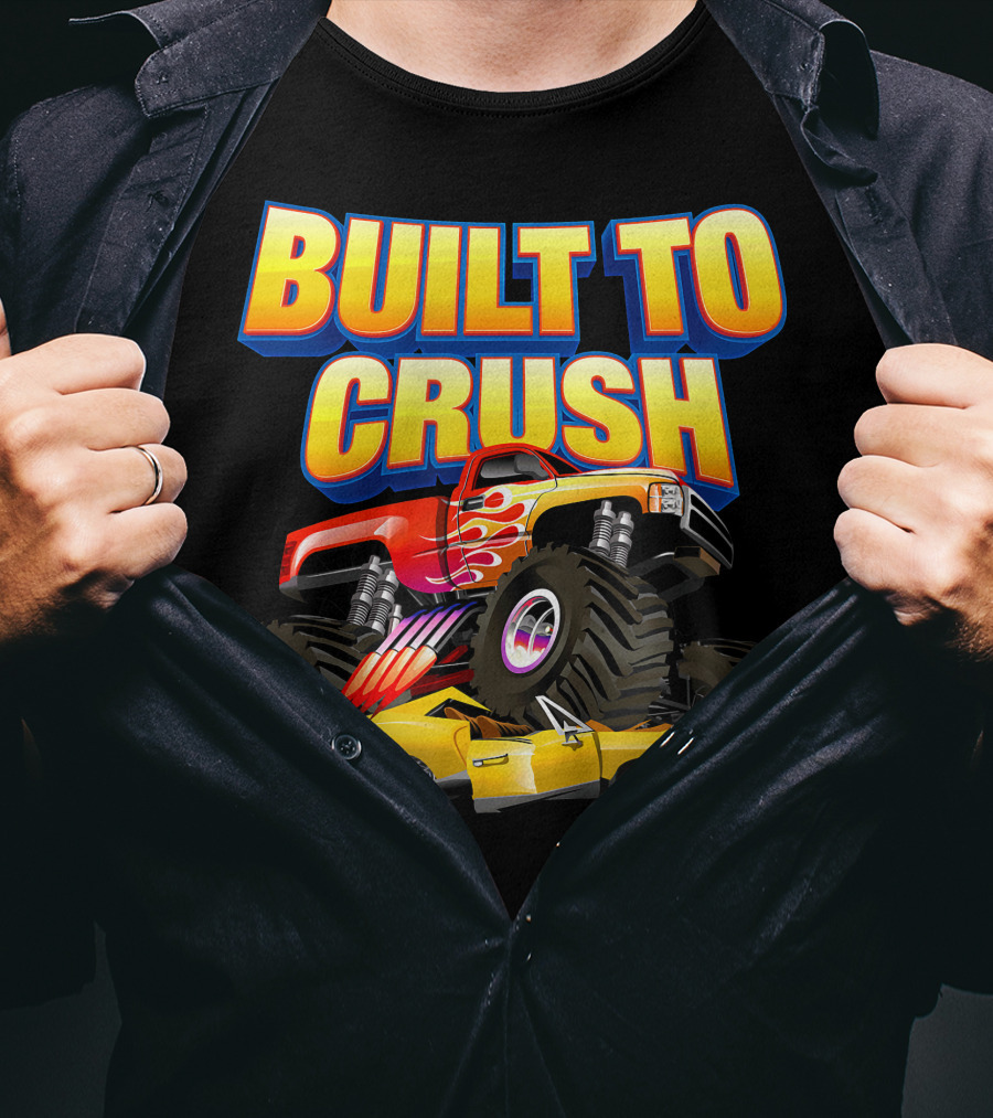 BUILT TO CRUSH Monster Truck Flames Crushing Yellow Car T-Shirt