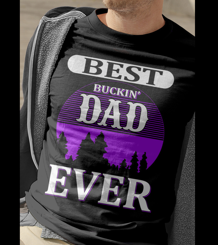 Best Buckin' Dad Ever Hunting Background T-Shirt