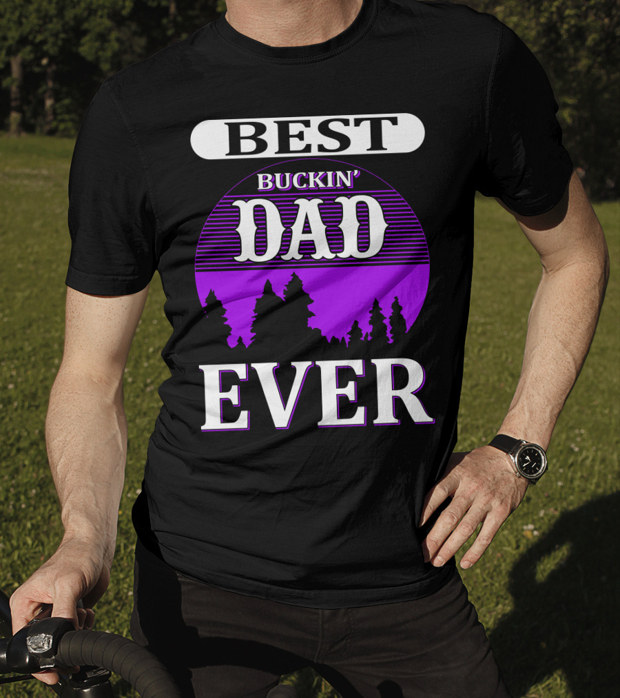 Best Buckin' Dad Ever Hunting Background T-Shirt