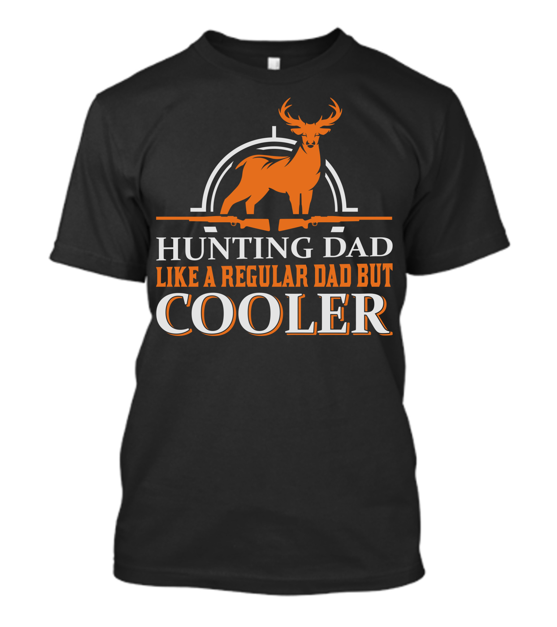 Hunting Dad Like A Regular Dad But Cooler Deer Rifle Archery T-Shirt