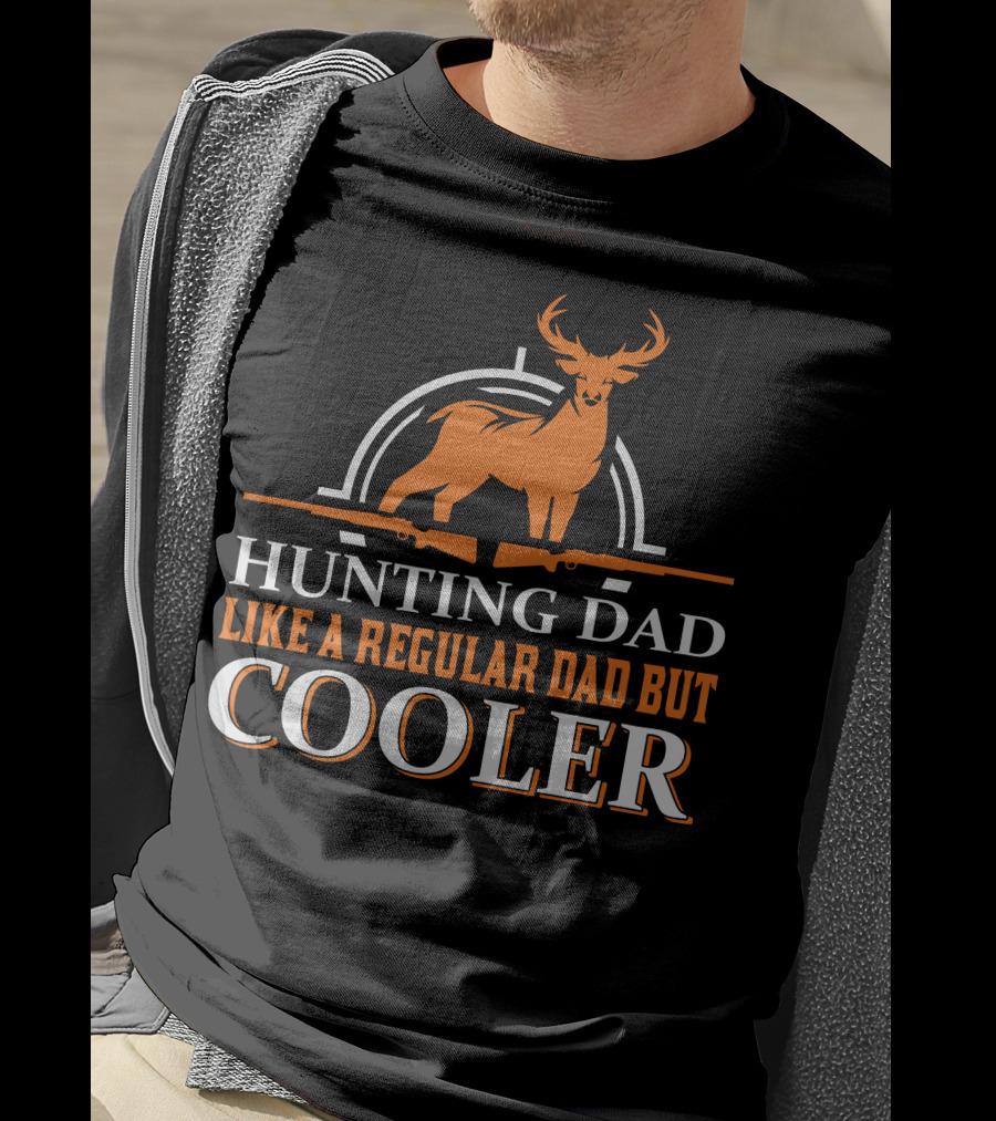 Hunting Dad Like A Regular Dad But Cooler Deer Rifle Archery T-Shirt