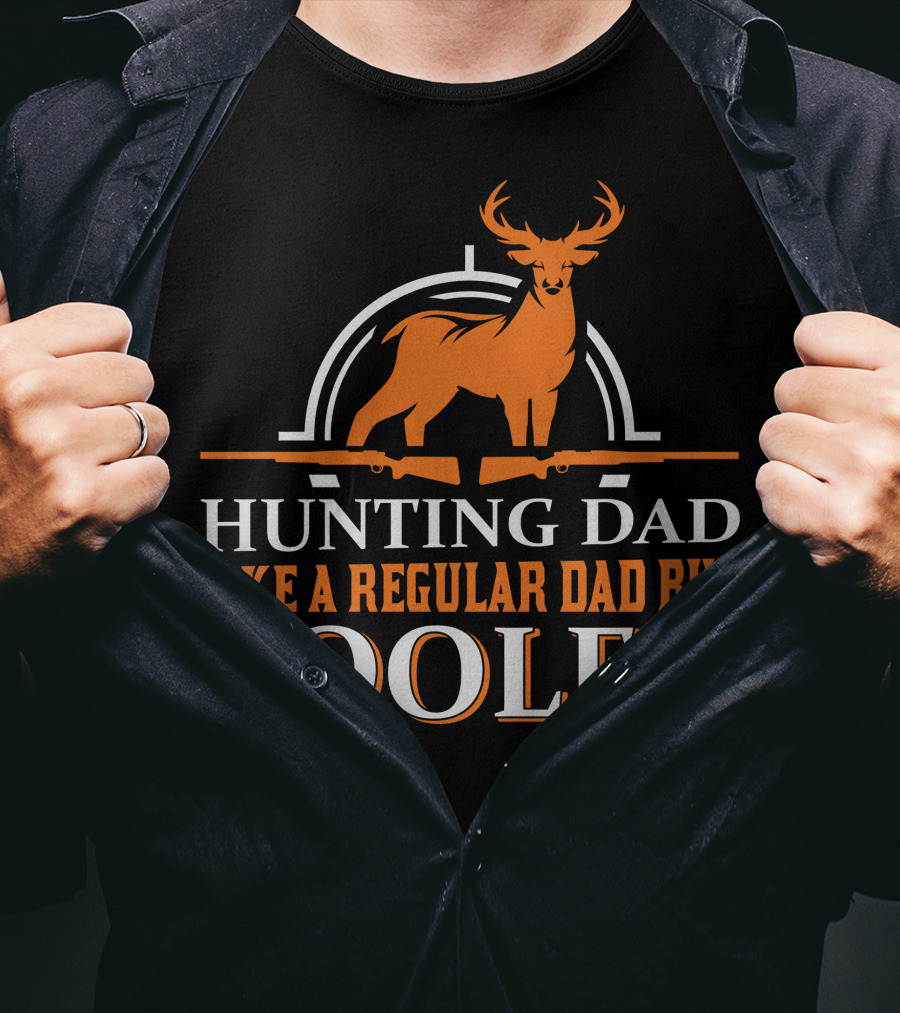 Hunting Dad Like A Regular Dad But Cooler Deer Rifle Archery T-Shirt