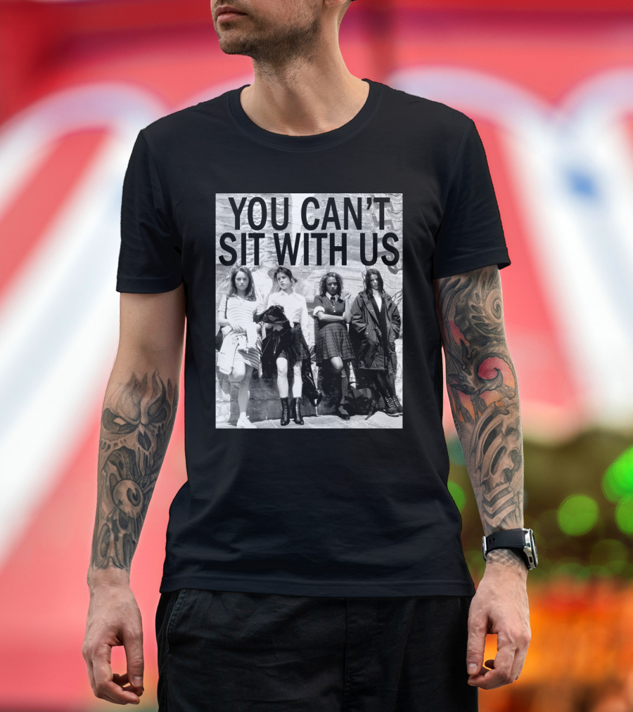 You Can't Sit With Us Grunge Fashion Girls Black and White 90s Vibes T-Shirt