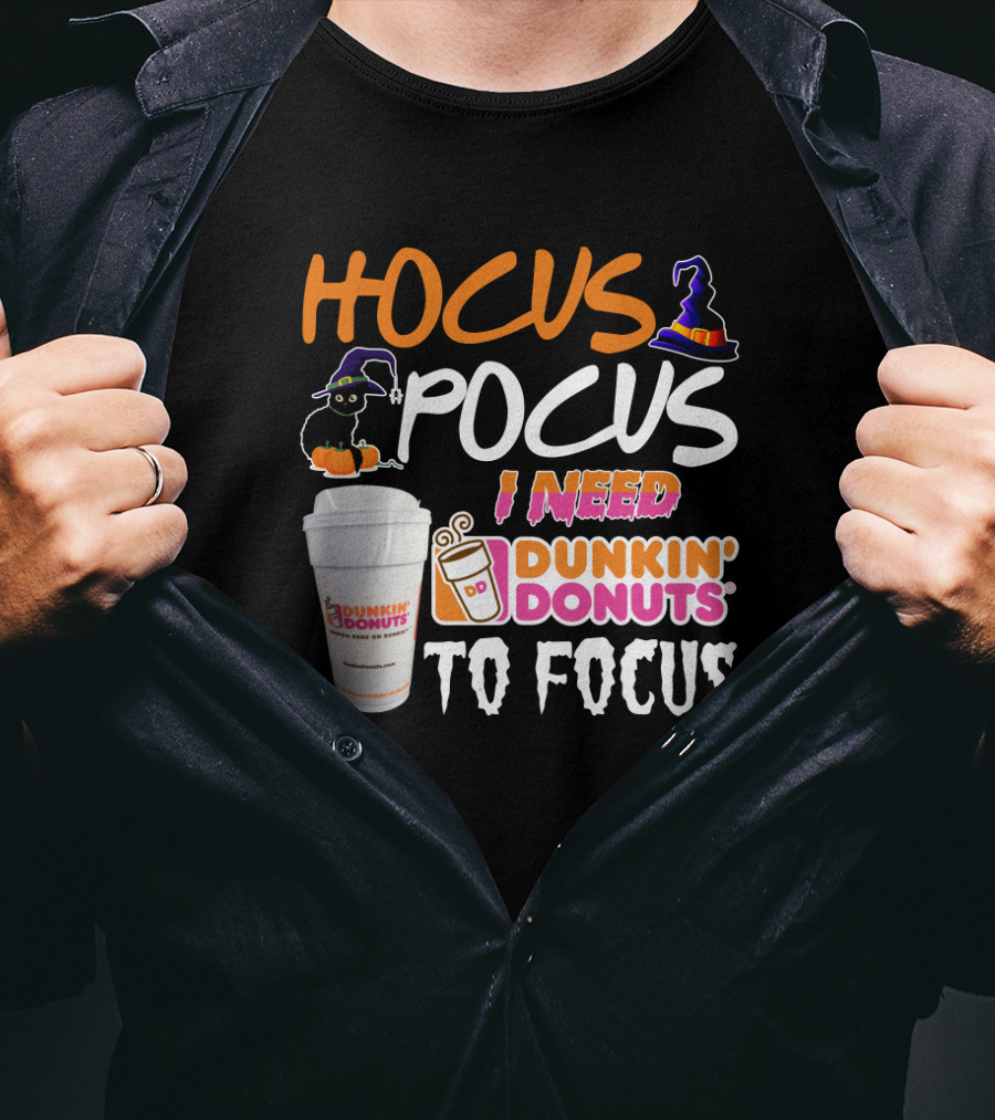Hocus Pocus I Need Dunkin' Donuts To Focus T-Shirt