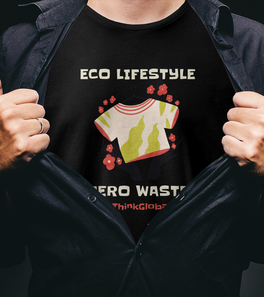ECO LIFESTYLE ZERO WASTE #ThinkGlobal T-Shirt